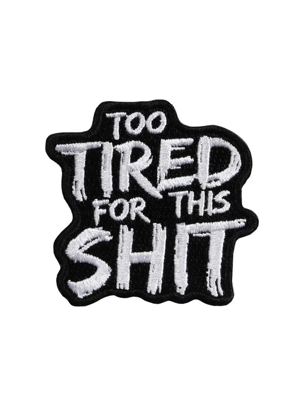 Too Tired For This Shit