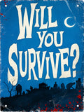 Will You Survive? Tin Sign