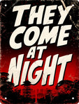 They Come At Night Tin Sign