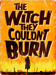 The Witch They Couldn't Burn Tin Sign