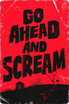 Go Ahead and Scream Tin Sign