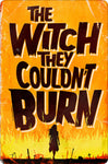 The Witch They Couldn't Burn Tin Sign