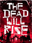 The Dead Will Rise Tin Sign