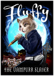 Fluffy The Vampurr Slayer Poster