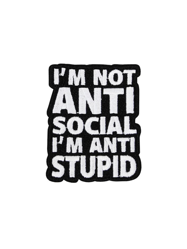I'm Not Anti Social I'm Anti Stupid