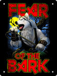 Fear of the Bark Tin Sign