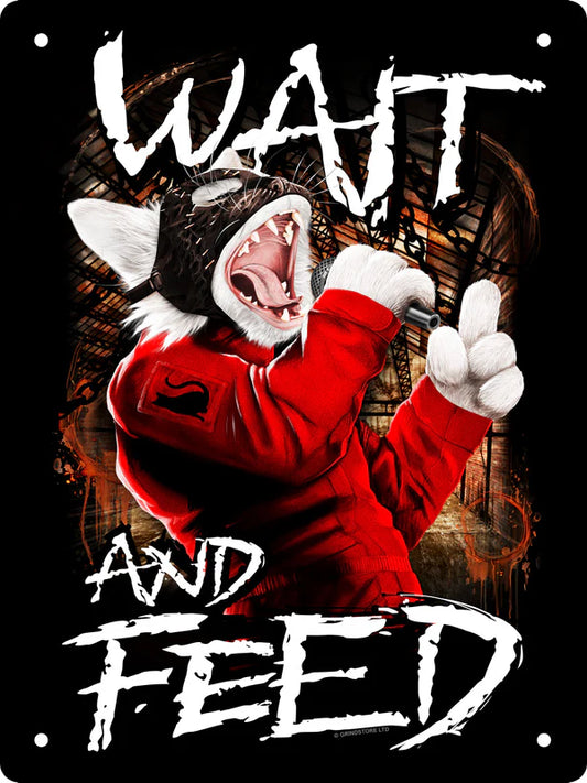 Wait and Feed Tin Sign