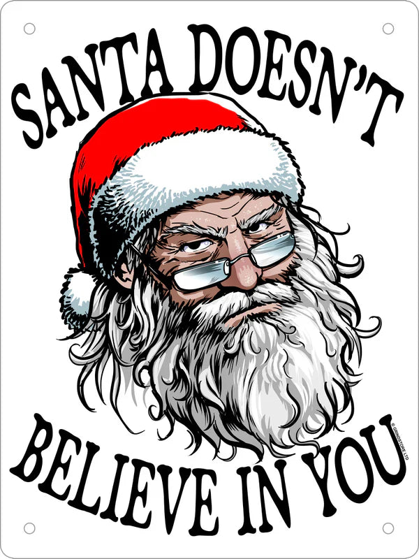 PREORDER Santa Doesn’t Believe In You Tin Sign