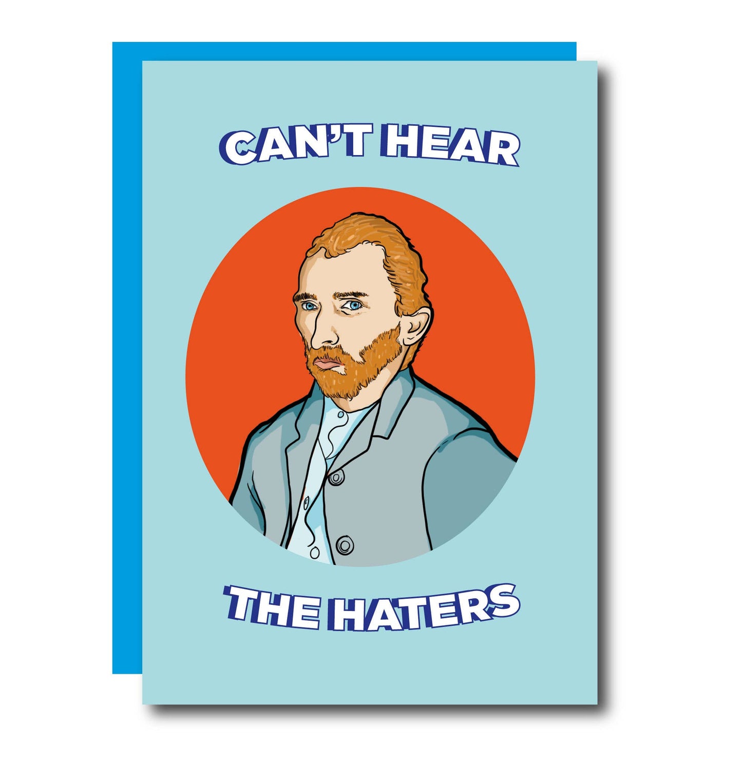 Can't Hear The Haters - Van Gogh