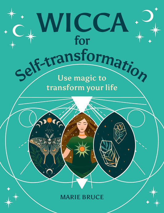 Wicca For Self-Transformation: Transform Your Life