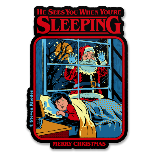 He Sees You When You're Sleeping
