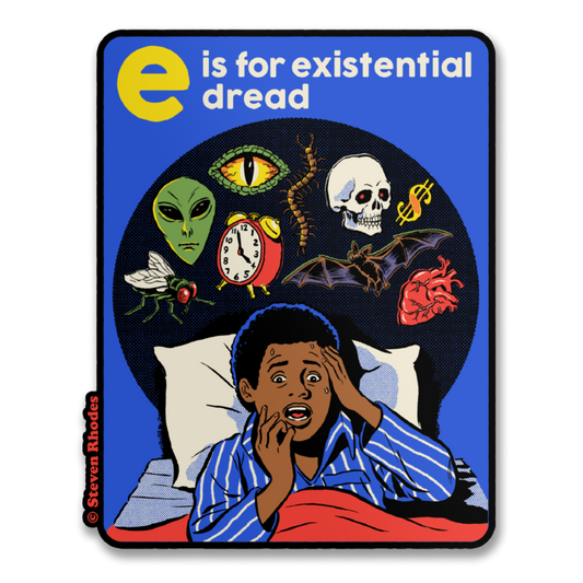 E Is For Existential Dread