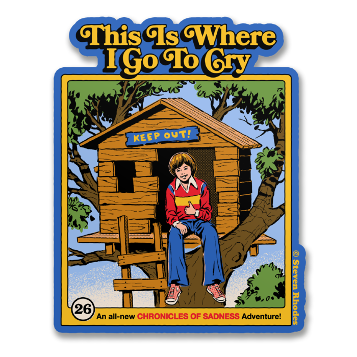 This Is Where I Go To Cry