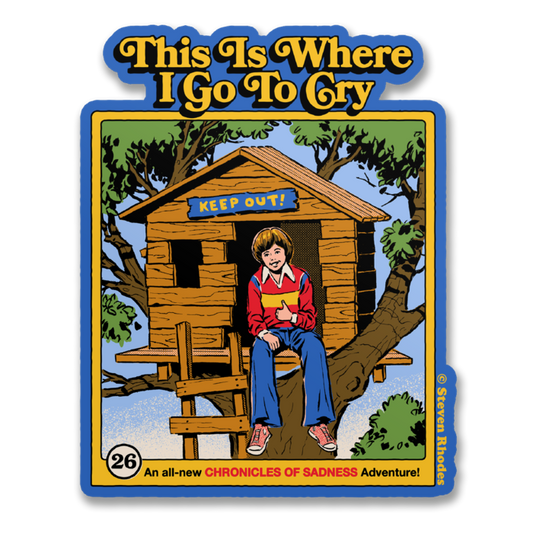 This Is Where I Go To Cry