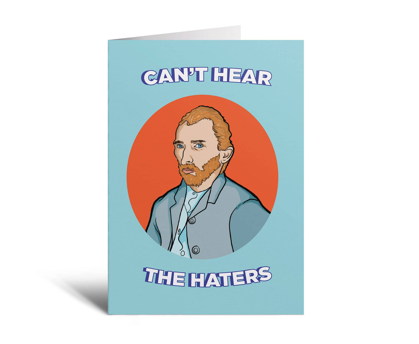 Can't Hear The Haters - Van Gogh