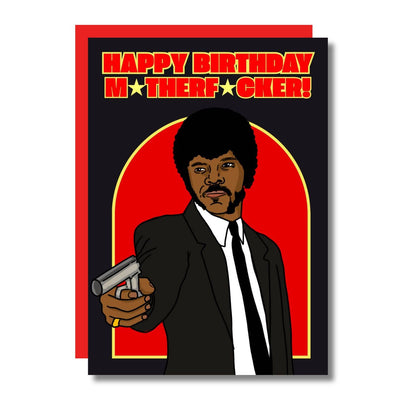 Happy Birthday M*therf*cker!